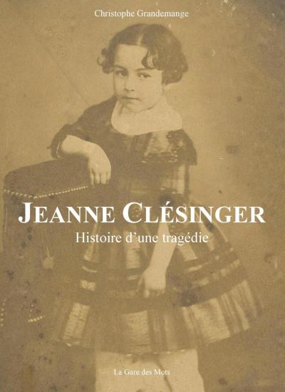 Jeanne Clésinger - Histoire d'une tragédie