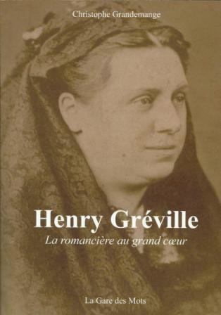 Henry Gréville - La romancière au grand coeur